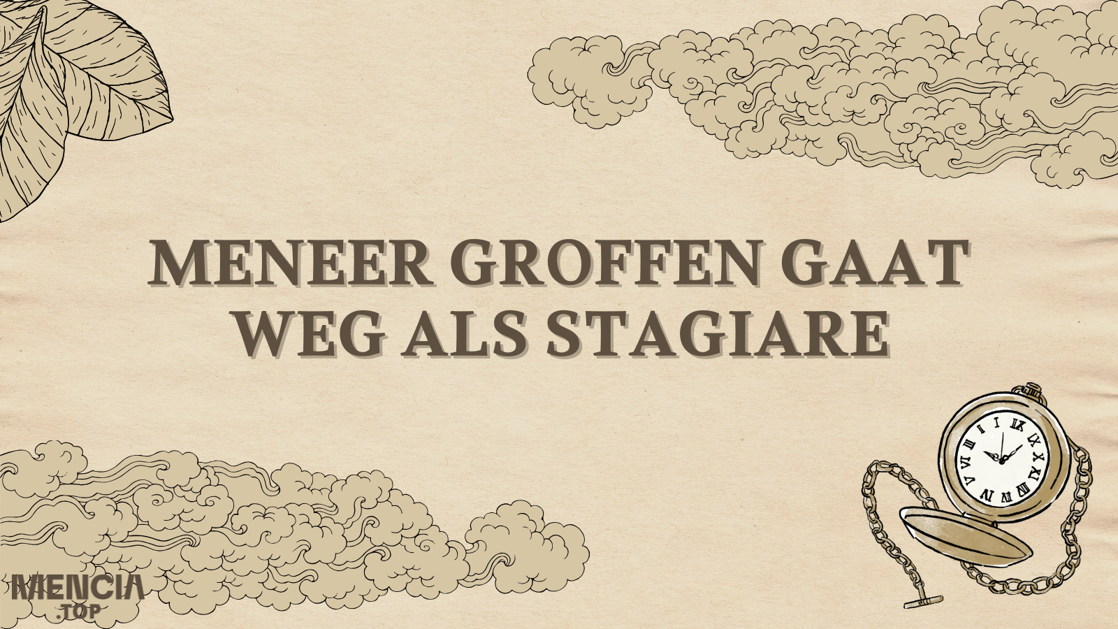 Meneer Groffen gaat weg als stagiare